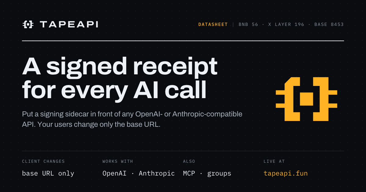 TapeAPI — TapeAPI: put a signing sidecar in front of any OpenAI- or Anthropic-compatible API and…